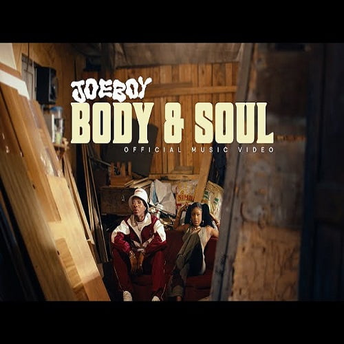 Video Joeboy Body & Soul MP4 Download